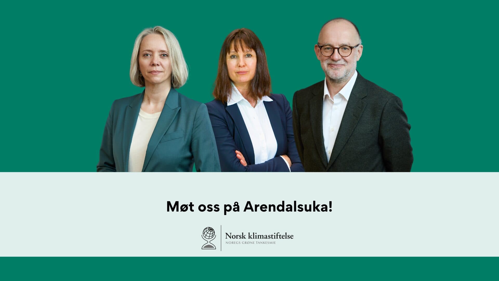Tre individer står mot grønn bakgrunn med tekstoverlegg som lyder "Møt oss på Arendalsuka!" Norsk klimastiftelses logo er under teksten.